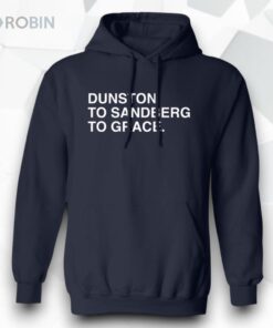 Dunston To Sandberg To Grace Shirt