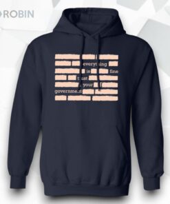 Everything Is Fine Trust Your Government Shirt