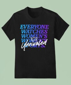 Everyone Watches Women’s Sports Unrivaled Shirt