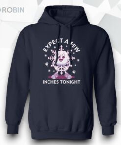 Expect a Few Inches Tonight Funny Shirt