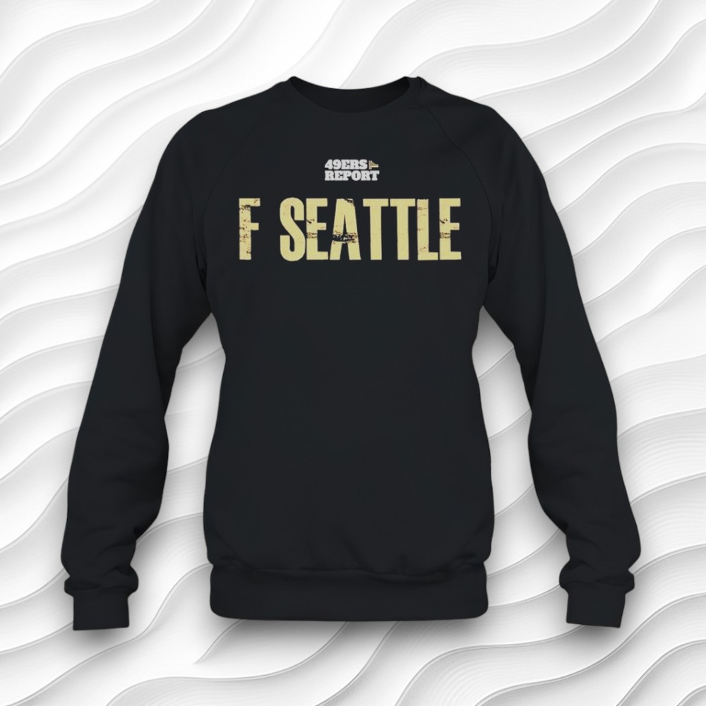 F Seattle 49ers Report Graphic Shirt F Seattle 49ers Report Graphic Shirt