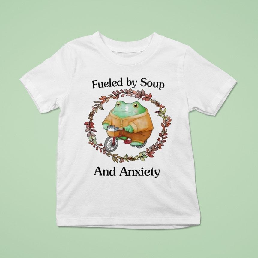 Fueled By Soup And Anxiety Shirt Fueled By Soup And Anxiety Shirt