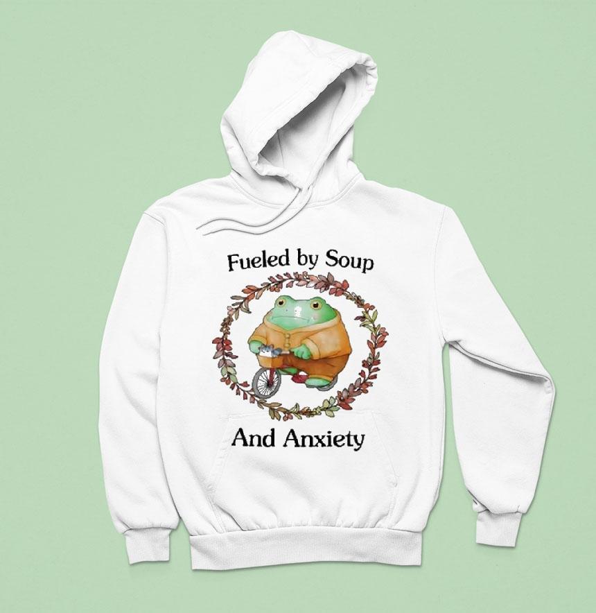 Fueled By Soup And Anxiety Shirt Fueled By Soup And Anxiety Shirt