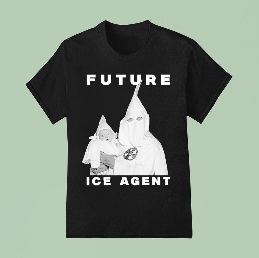 Future Ice Agent Kkk Klan Shirt Future Ice Agent Kkk Klan Shirt