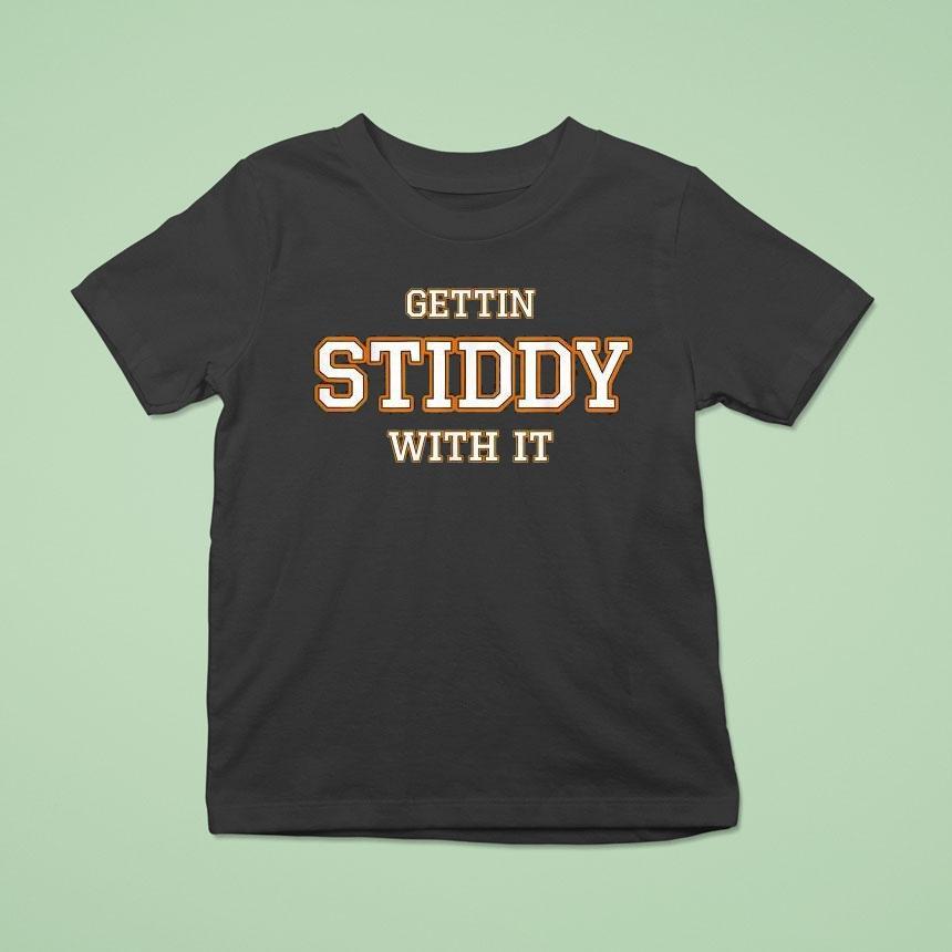 Gettin Stiddy With IUnisex Shirt Gettin Stiddy With IUnisex Shirt
