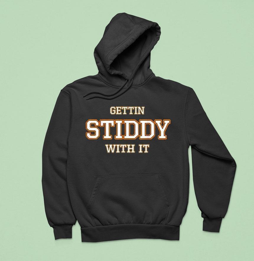 Gettin Stiddy With IUnisex Shirt Gettin Stiddy With IUnisex Shirt
