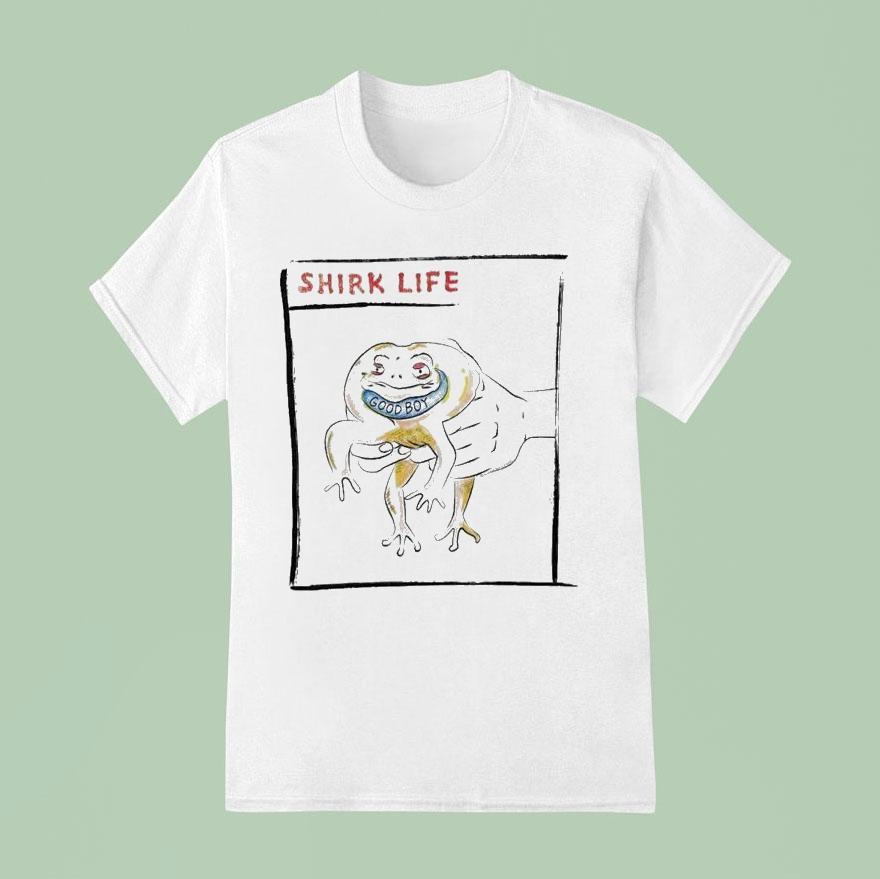 Good Boy Shirk Life Shirt Good Boy Shirk Life Shirt