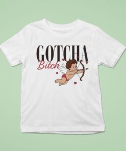 Gotcha Bitch Cupid Shirt