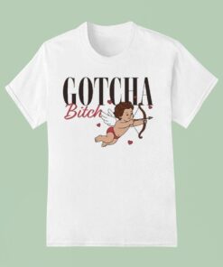 Gotcha Bitch Cupid Shirt