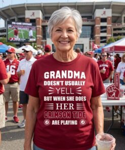 Grandma Doesn’t Usually Yell Alabama Crimson Tide Unisex Shirt