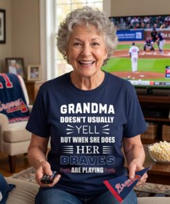 Grandma Doesn’t Usually Yell Atlanta Braves Unisex Shirt