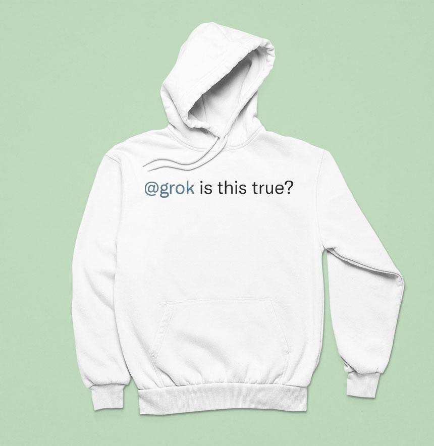 Grok Is This True Shirt Grok Is This True Shirt