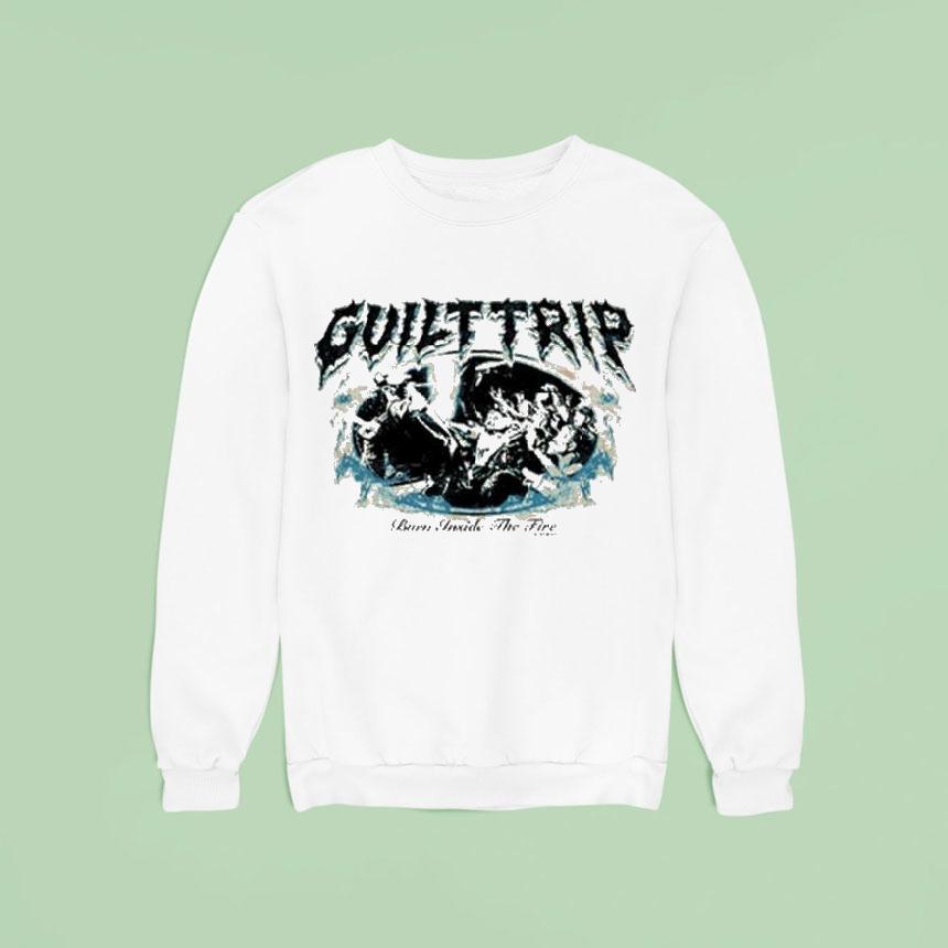 Guilt Trip Burn Inside The Fire Shirt Guilt Trip Burn Inside The Fire Shirt
