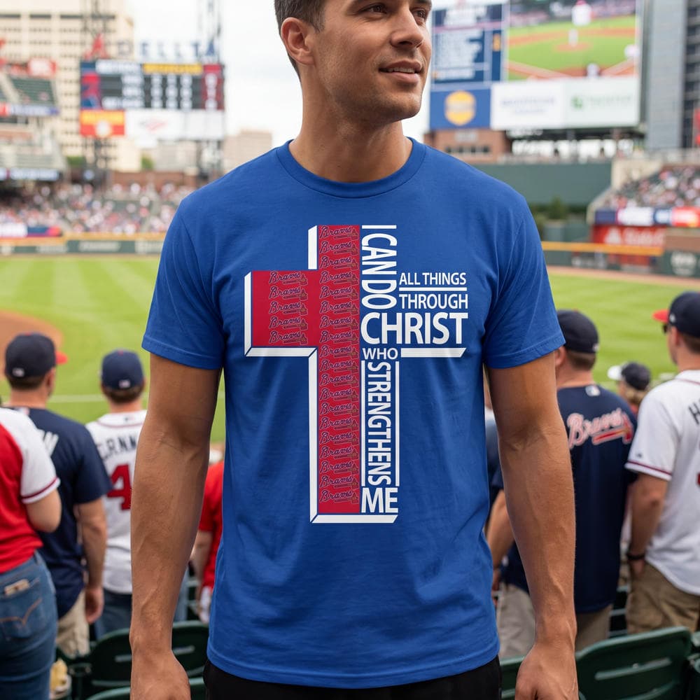 I Can Do All Things Through Christ Atlanta Braves Unisex Shirt I Can Do All Things Through Christ Atlanta Braves Unisex Shirt
