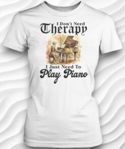 I Dont Need Therapy I Just Need To Play Piano Grandmas Retro Shirt