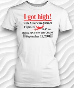 I Got High With American Airlines Shirt