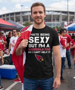 I Hate Being Sexy But I’m Fan So I Can’t Help It Arizona Cardinals Cardinal Unisex Shirt