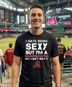 I Hate Being Sexy But I’m Fan So I Can’t Help It Arizona Diamondbacks Cardinal Unisex Shirt