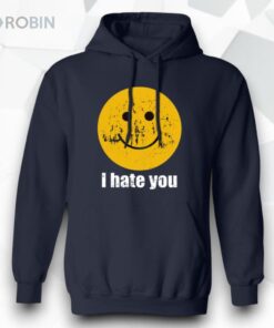 I Hate You Smiley Face Shirt
