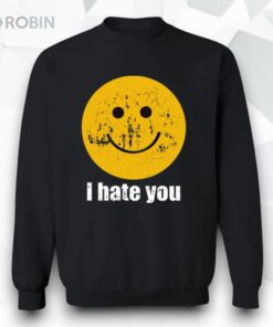 I Hate You Smiley Face Shirt