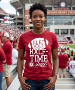 I’ll Be Your Halftime Show Alabama Crimson Tide Unisex Shirt