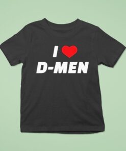 I Love D-men Shirt