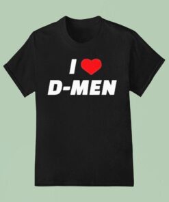 I Love D-men Shirt