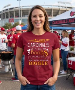 I Love My Arizona Cardinals With All My Boobs Unisex Shirt