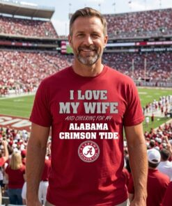 I Love My Wife And Cheering For My Alabama Crimson Tide Unisex Shirt
