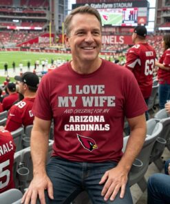 I Love My Wife And Cheering For My Arizona Cardinals Unisex Shirt