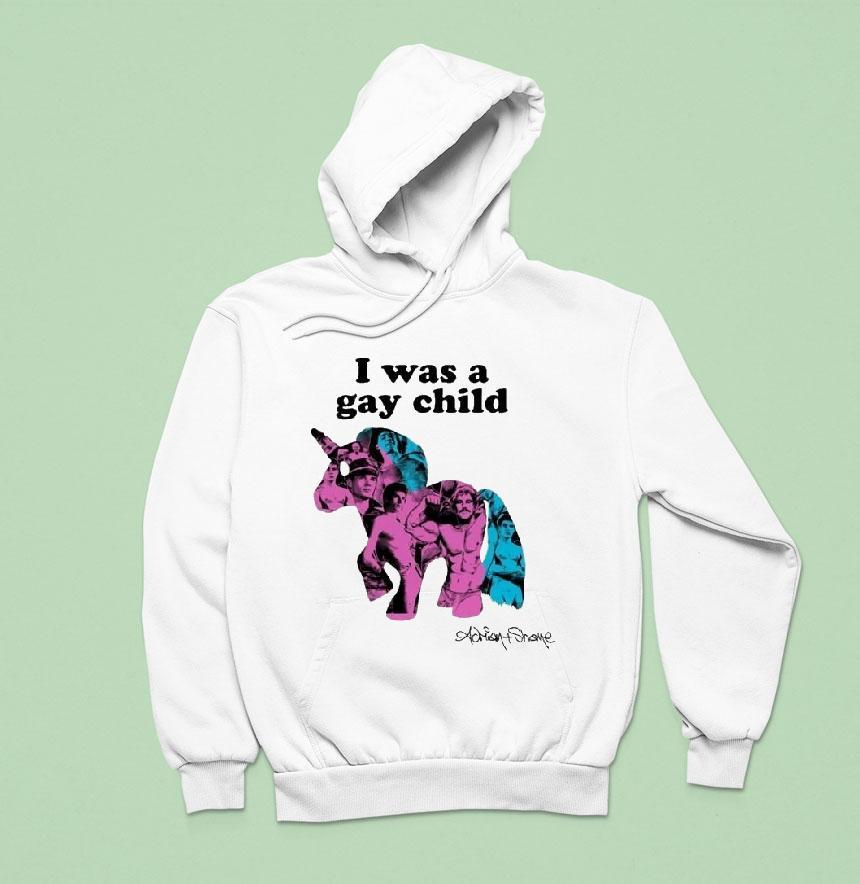 I Was A Gay Child Unicorn Adrian+shane Shirt I Was A Gay Child Unicorn Adrian+shane Shirt