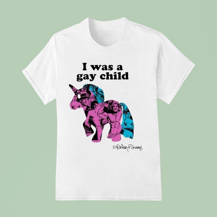 I Was A Gay Child Unicorn Adrian+shane Shirt I Was A Gay Child Unicorn Adrian+shane Shirt