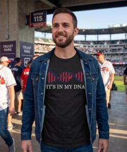 It’s In My DNA Atlanta Braves Unisex Shirt