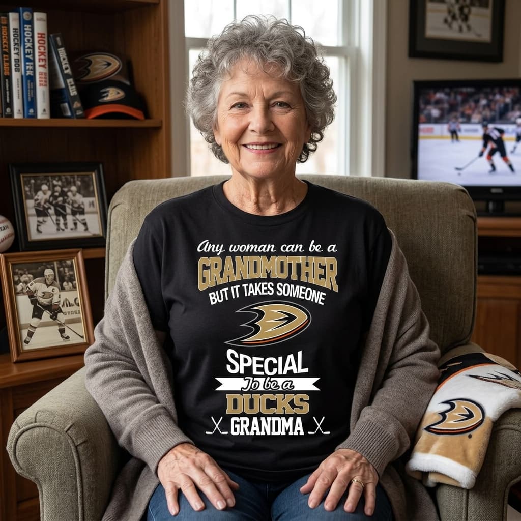 It Takes Someone Special To Be An Anaheim Ducks Grandma Unisex Shirt It Takes Someone Special To Be An Anaheim Ducks Grandma Unisex Shirt