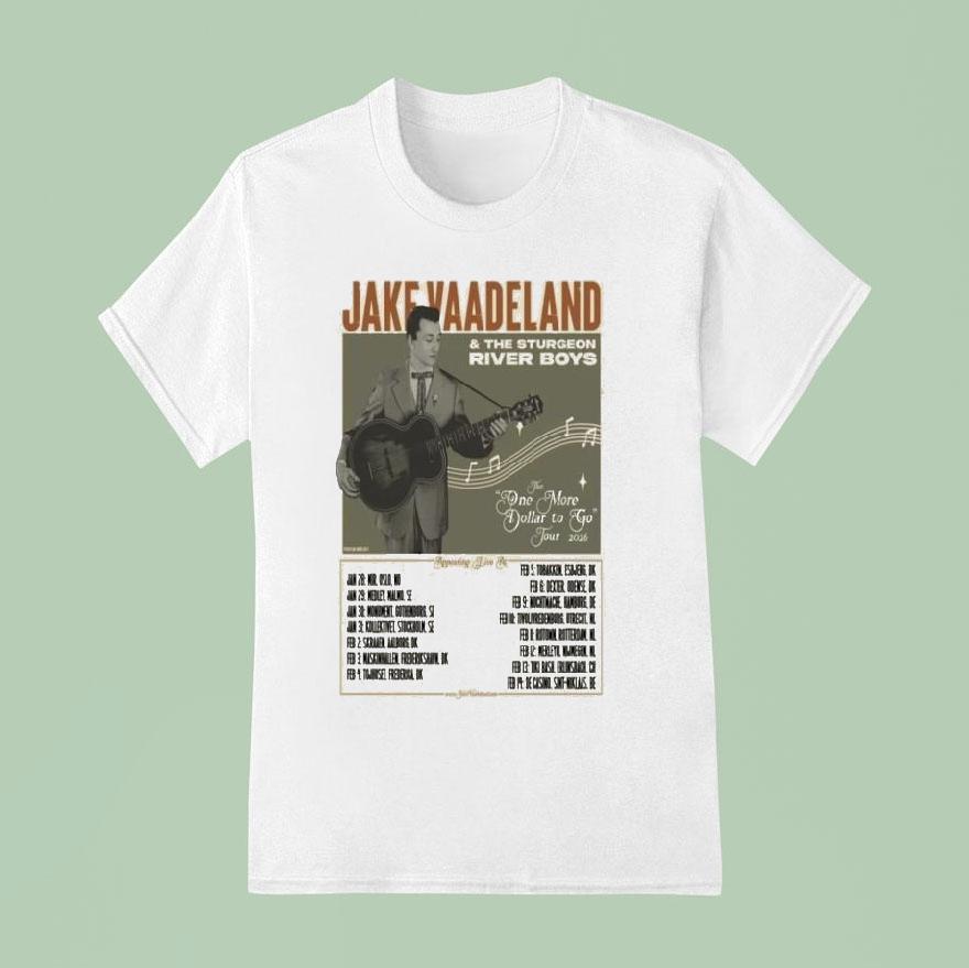 Jake Vaadeland The One More Dollar To Go Tour 2026 Shirt Jake Vaadeland The One More Dollar To Go Tour 2026 Shirt