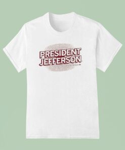 Joshua Jefferson President Jefferson Shirt