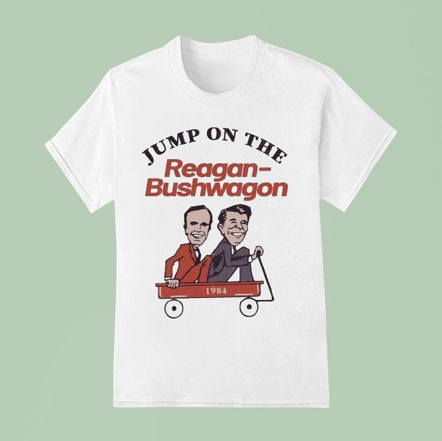 Jump On The Reagan Bushwagon 1984 Shirt Jump On The Reagan Bushwagon 1984 Shirt