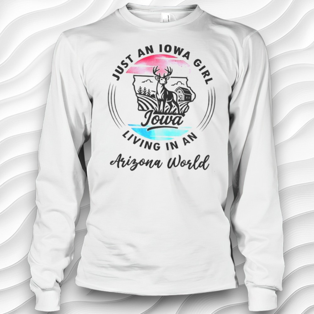 Just An Iowa Girl Living In A Arizona World Shirt Just An Iowa Girl Living In A Arizona World Shirt
