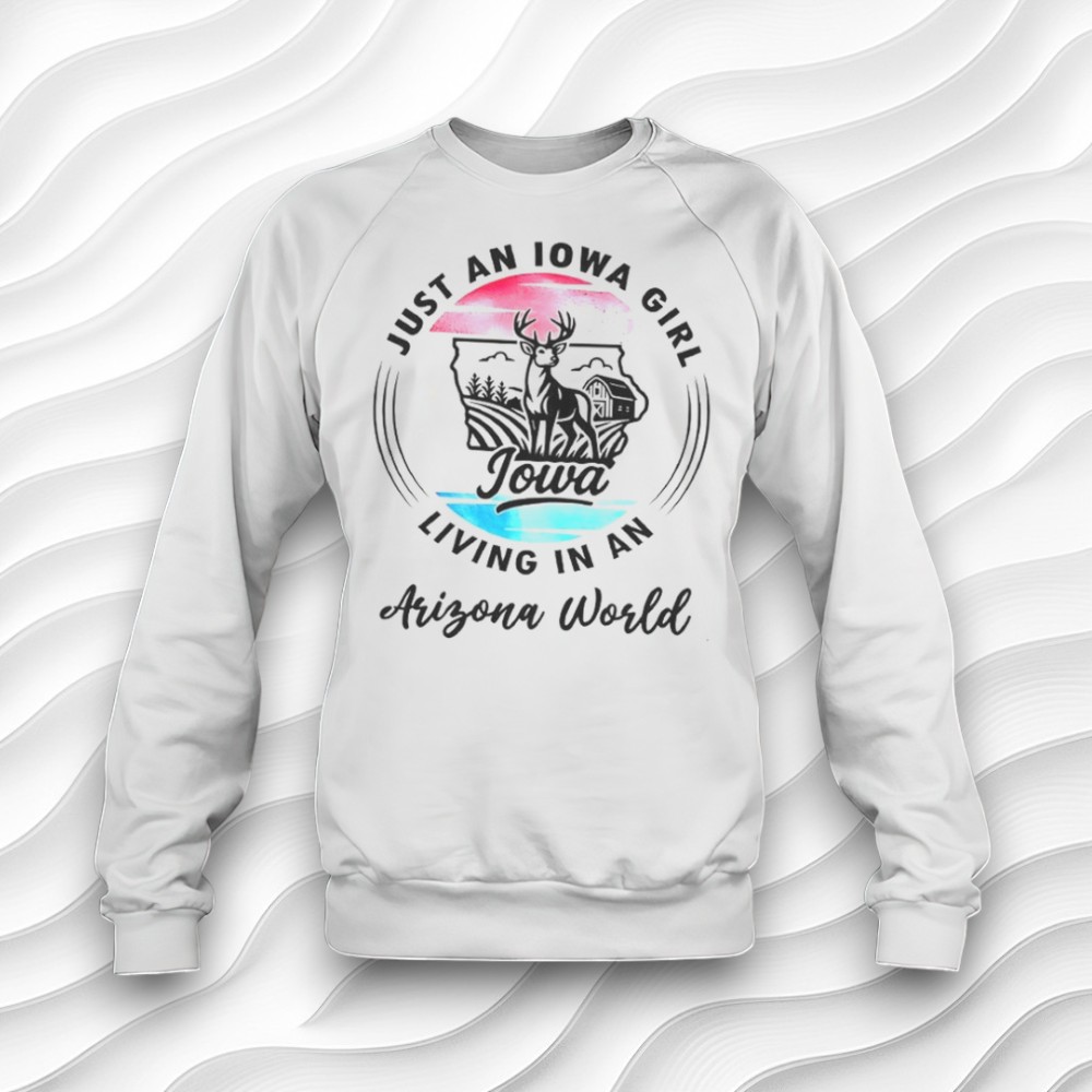 Just An Iowa Girl Living In A Arizona World Shirt Just An Iowa Girl Living In A Arizona World Shirt