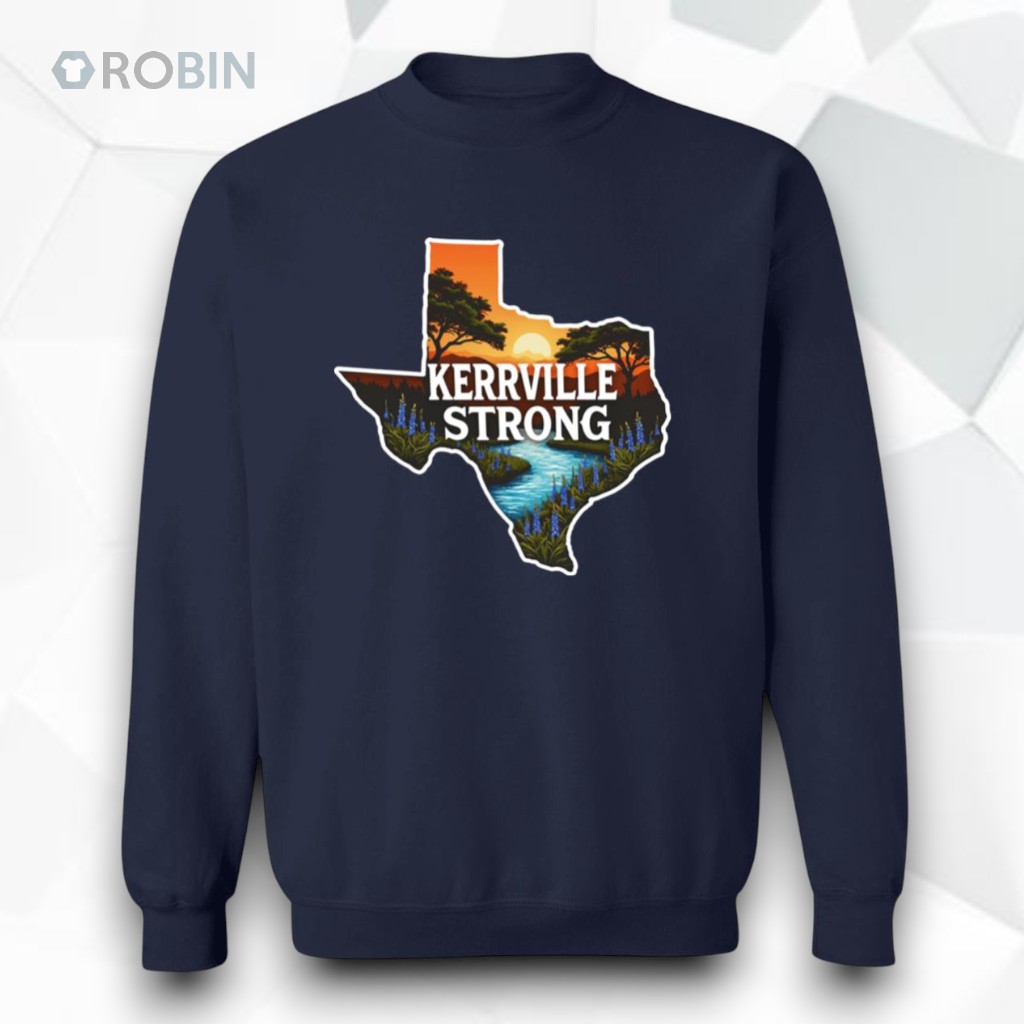 Kerrville Strong Hill Country Texas Flood Support Unisex Shirt Kerrville Strong Hill Country Texas Flood Support Unisex Shirt