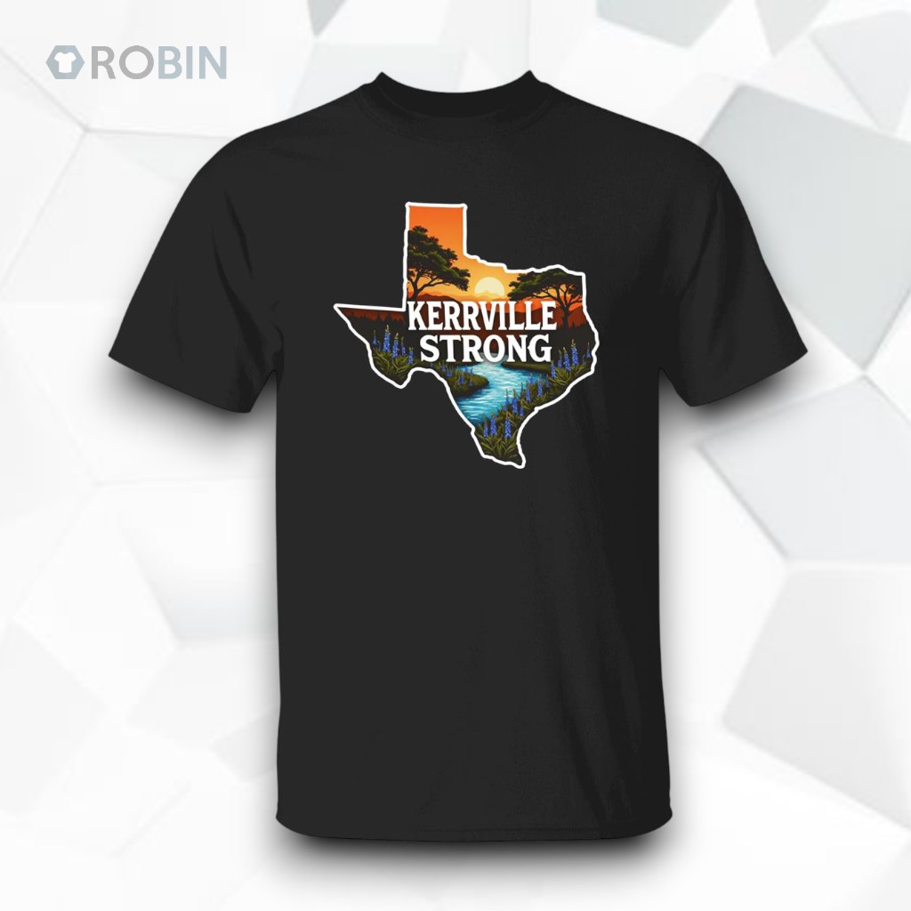 Kerrville Strong Hill Country Texas Flood Support Unisex Shirt Kerrville Strong Hill Country Texas Flood Support Unisex Shirt