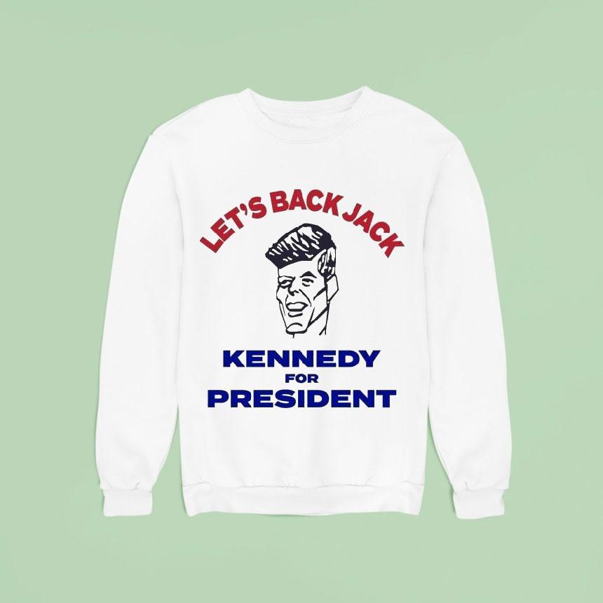 Let’s Back Jack Kennedy For PresidenUnisex Shirt Let’s Back Jack Kennedy For PresidenUnisex Shirt