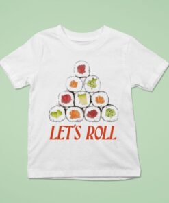 Let’s Roll Sushi Shirt