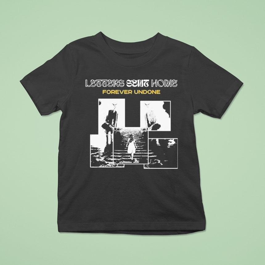 Letters Sent Home Forever Undone Shirt Letters Sent Home Forever Undone Shirt