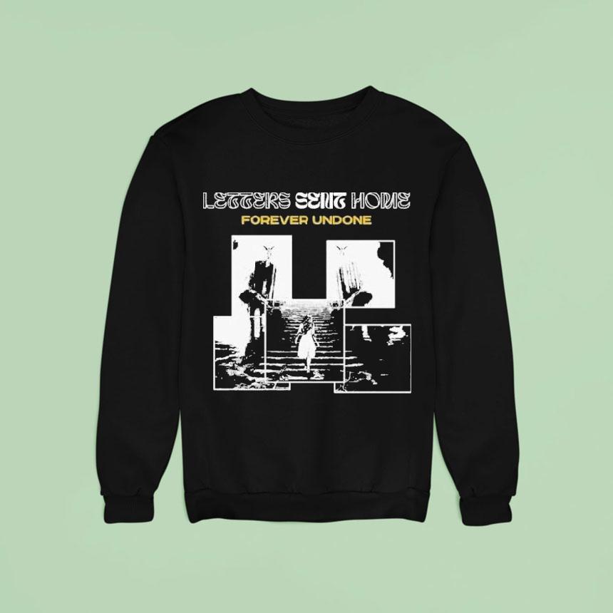 Letters Sent Home Forever Undone Shirt Letters Sent Home Forever Undone Shirt