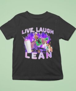 Live, Laugh, Lean Shirt