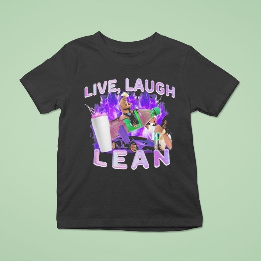 Live, Laugh, Lean Shirt Live, Laugh, Lean Shirt