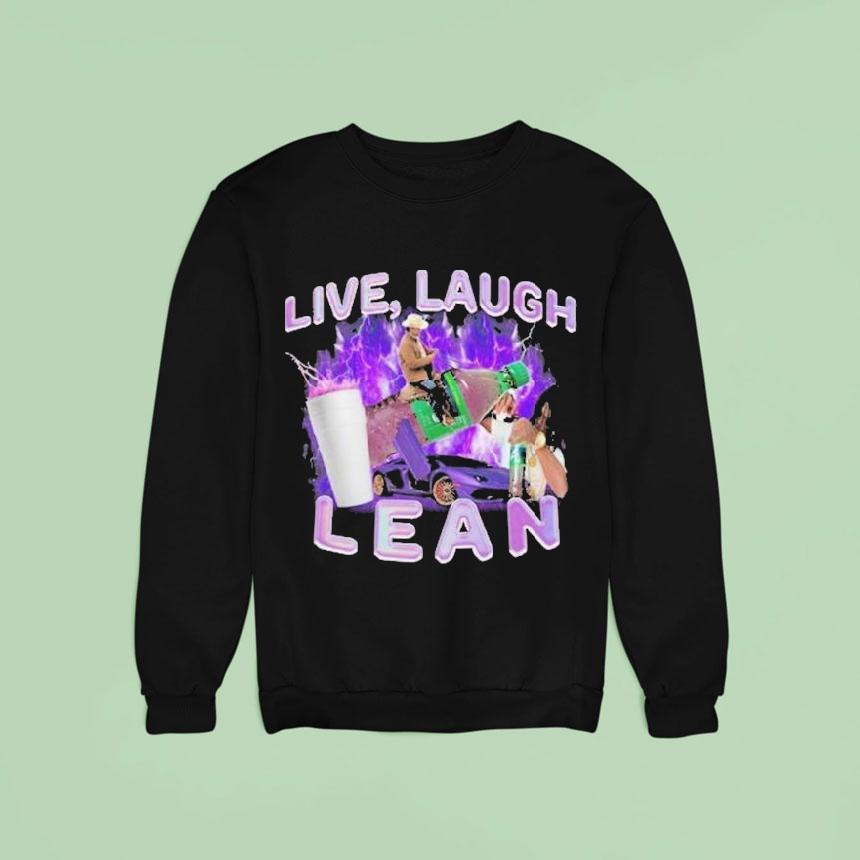 Live, Laugh, Lean Shirt Live, Laugh, Lean Shirt
