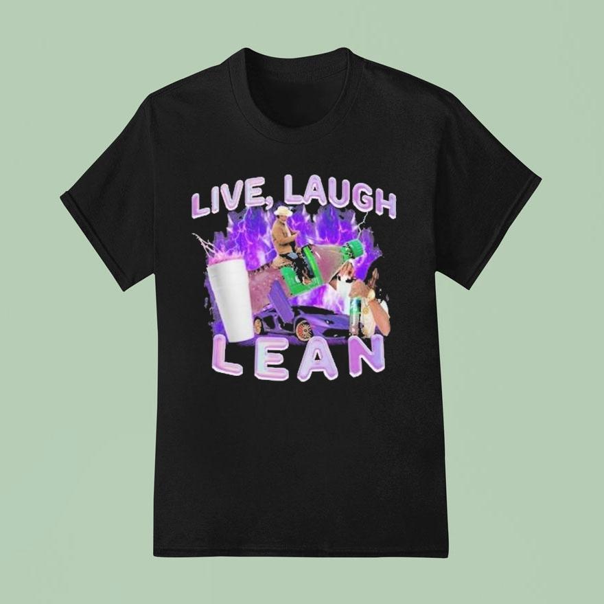 Live, Laugh, Lean Shirt Live, Laugh, Lean Shirt