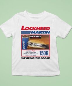 Lockheed Martin. We Bring The Boom! 150k Shirt